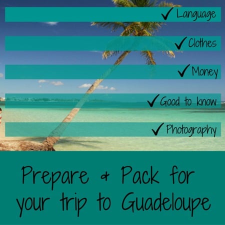 Prepare pack trip Guadeloupe