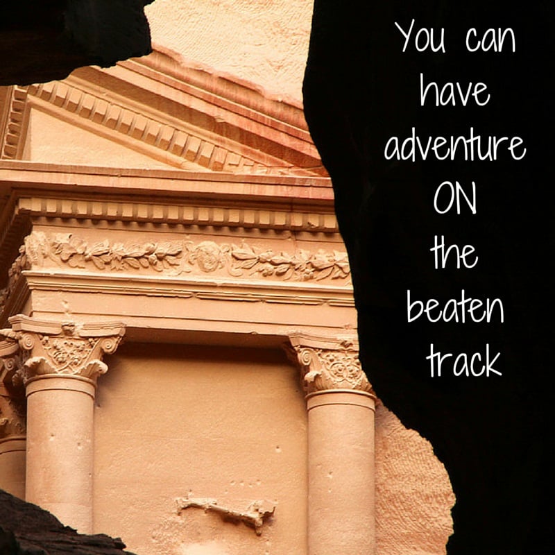 You can have adventure ON the beaten track