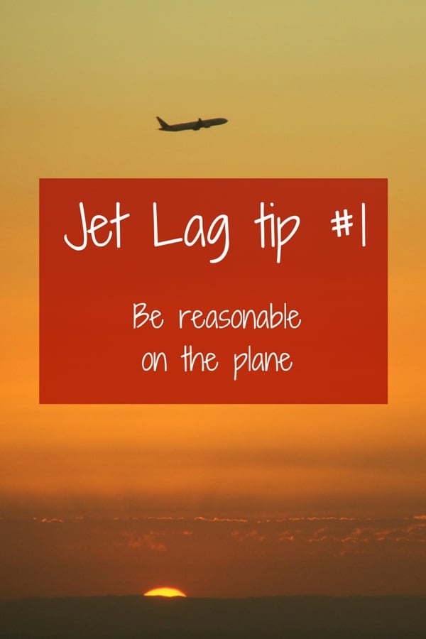 tip to reduce jet lag effects: be reasonable on the plane