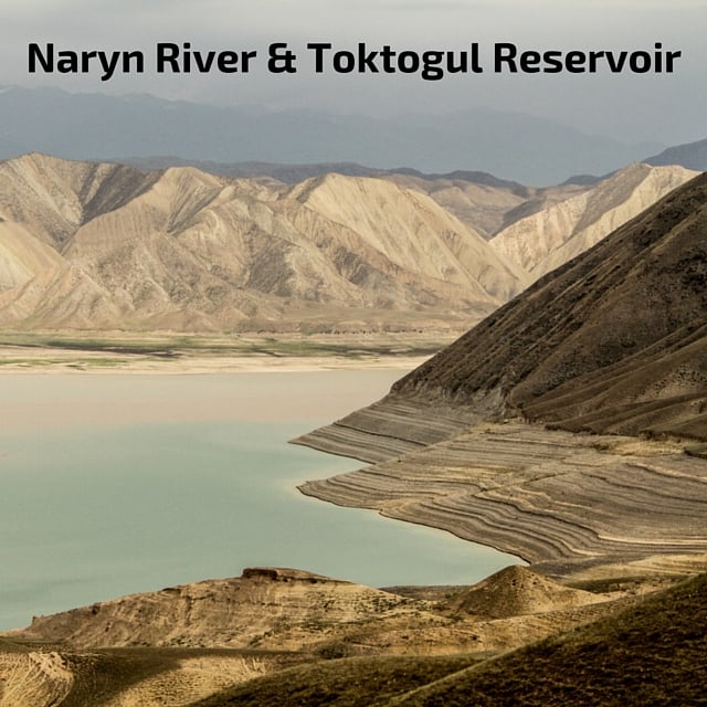 Travel guide Kyrgzystan: the Naryn river and Toktogul reservoir