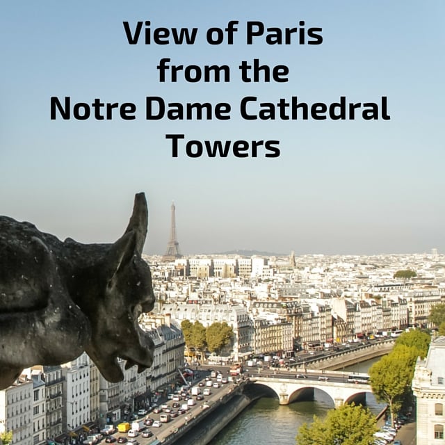 Travel Guide Paris: photos and information to plan your visit to the Notre Dame Cathedral towers