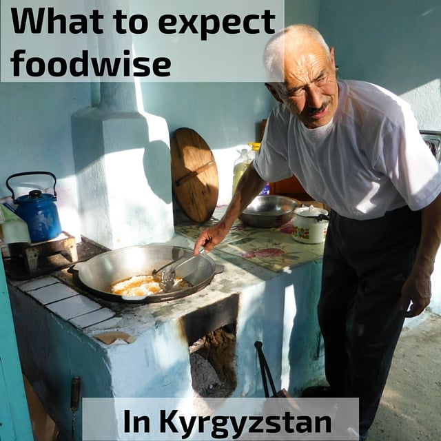 what to expect foodwise in Kyrgyzstan