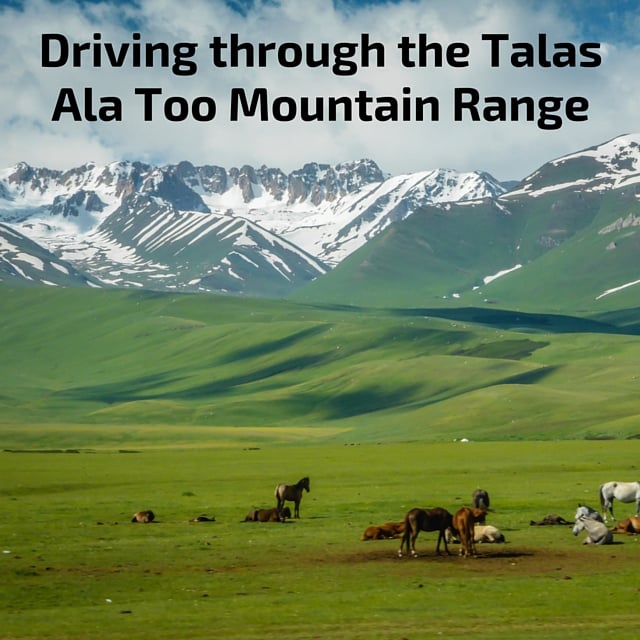 Travel Guide Kyrgzystan - Driving through Talas Ala Too Mountain Range from Toktogul to Bishkek