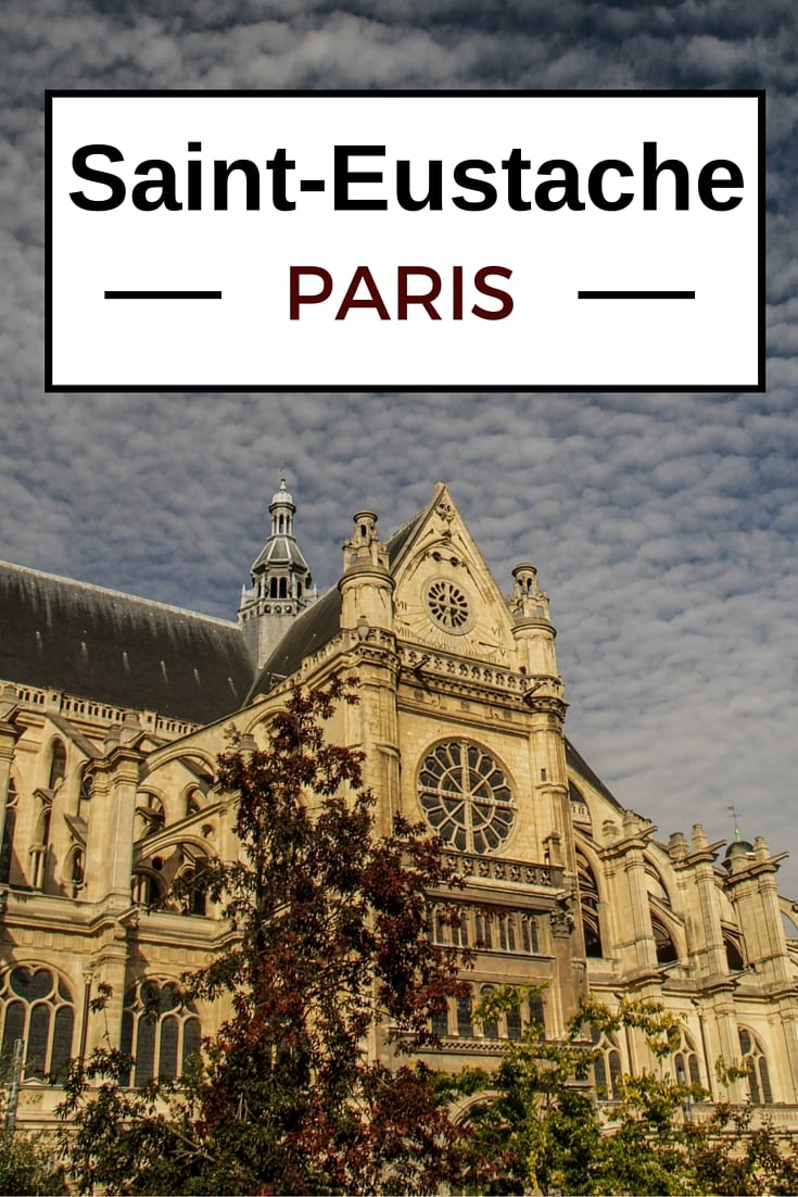 Travel Guide Paris - Plan your visit to Saint-Eustache church