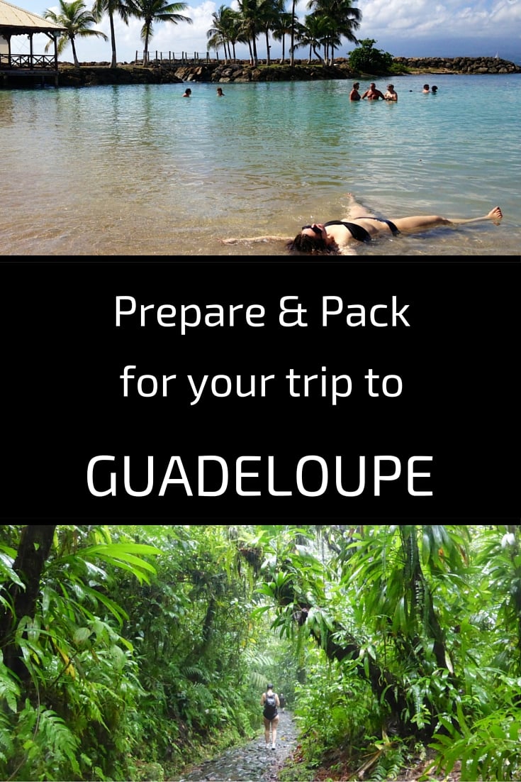 prepare and pack for your trip to Guadeloupe islands in the Caribbean