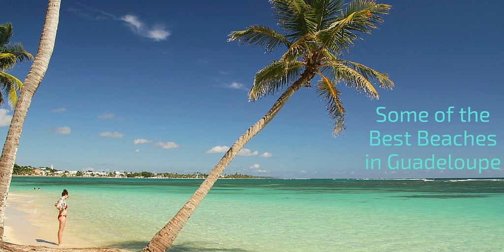 9 Best Guadeloupe Beaches Inspiring Photos Map