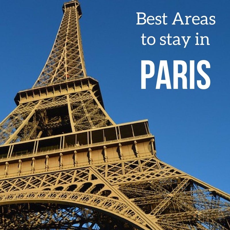 Best areas to stay in Paris Travel 2 - Best Neighborhood to stay in Paris - where to stay in paris