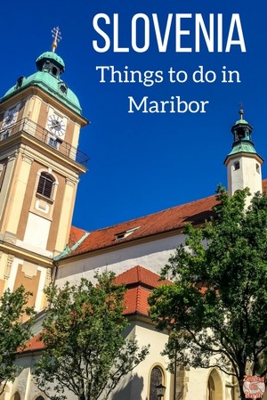 s Things to do in Maribor Slovenia travel guide