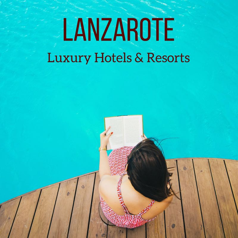 5 star hotels Lanzarote travel guide
