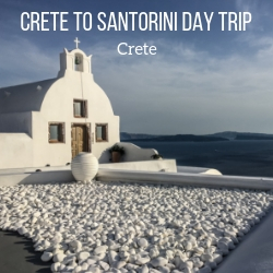 Crete to Santorini day trip - Crete travel guide