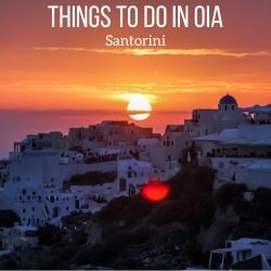 Things to do in Oia Santorini Travel Guide