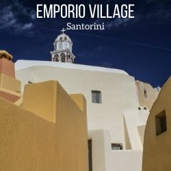 Village Emporio Santorini Travel Guide