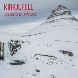 Kirkjufell Winter Iceland Travel Guide