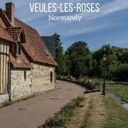 Visiting Veules les Roses Normandy Travel Guide