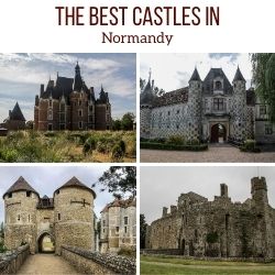 best castles in Normandy Normandy Travel Guide