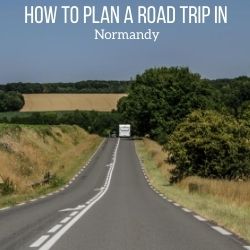 road trip Normandy Travel Guide