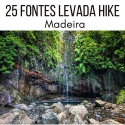 25 Fontes Levada walk Madeira
