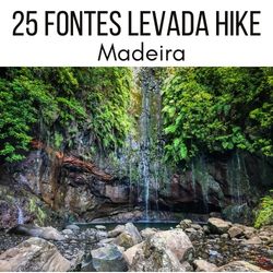 25 Fontes Levada walk Madeira