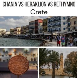 Chania or Heraklion or Rethymno Crete towns